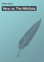 Oscar Wilde: Vera: or, The Nihilists