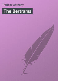Anthony Trollope: The Bertrams