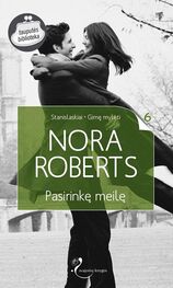 Nora Roberts: Pasirinkę meilę