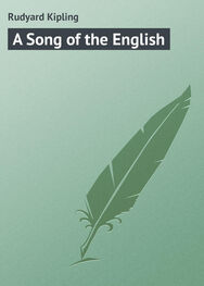 Rudyard Kipling: A Song of the English
