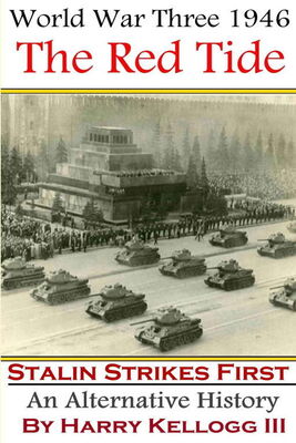 Harry Kellogg III The Red Tide: Stalin Strikes First