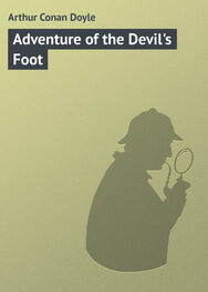 Arthur Conan Doyle: Adventure of the Devil's Foot
