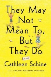 Cathleen Schine: They May Not Mean To, But They Do