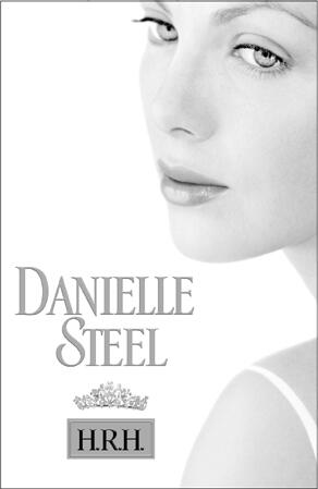 COMING THIS FALL HRH BY DANIELLE STEEL On Sale in Hardcover - фото 3