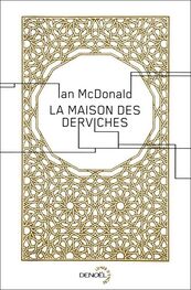 Ian McDonald: La maison des derviches