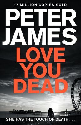 Peter James Love You Dead