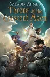 Saladin Ahmed: Throne of the Crescent Moon