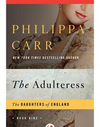 Philippa Carr: The Adulteress