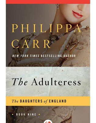 Philippa Carr The Adulteress