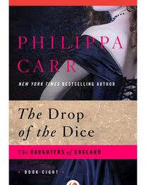 Philippa Carr: The Drop of the Dice