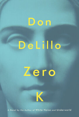 Don DeLillo Zero K