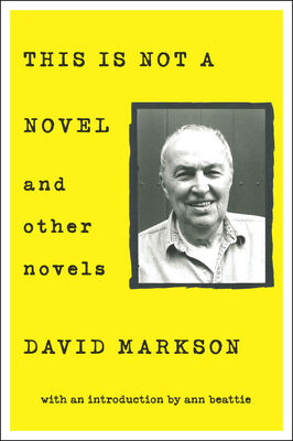 David Markson This is Not a Novel and Other Novels