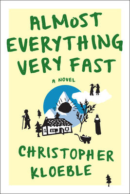 Christopher Kloeble Almost Everything Very Fast