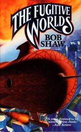 Bob Shaw: The Fugitive Worlds
