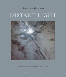 Antonio Moresco: Distant Light