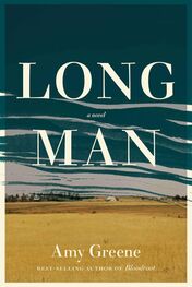 Amy Greene: Long Man