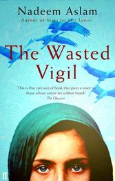 Nadeem Aslam: The Wasted Vigil