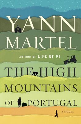 Yann Martel The High Mountains of Portugal