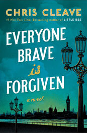 Chris Cleave: Everyone Brave is Forgiven