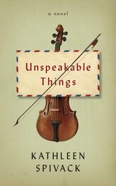 Kathleen Spivack: Unspeakable Things