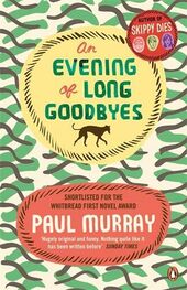 Paul Murray: An Evening of Long Goodbyes