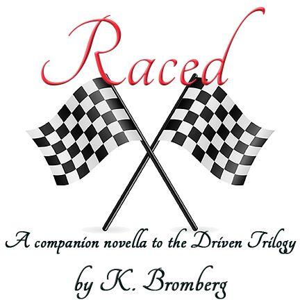 Copyright 2014 K Bromberg Raced by K Bromberg This book is a work of - фото 1
