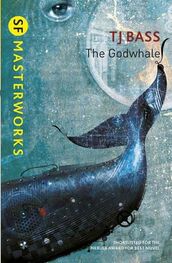 T. Bass: The Godwhale