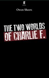 Owen Sheers: The Two Worlds of Charlie F