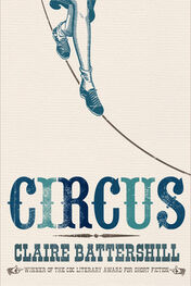 Claire Battershill: Circus