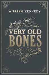 William Kennedy: Very Old Bones