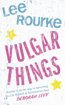 Lee Rourke Vulgar Things