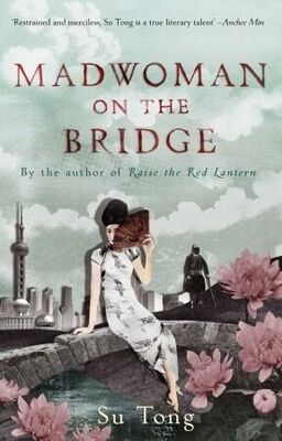 Su Tong Madwoman On the Bridge and Other Stories
