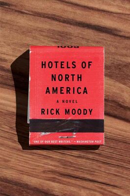 Rick Moody Hotels of North America