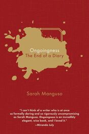 Sarah Manguso: Ongoingness: The End of a Diary