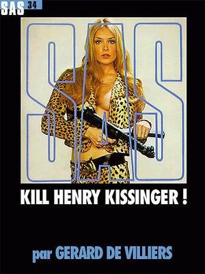 Gérard de Villiers Kill Henry Kissinger !
