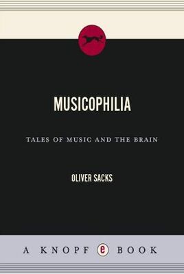 Оливер Сакс Музыкофилия: сказки о музыке и мозге.