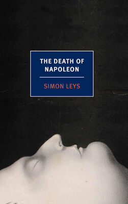 Simon Leys The Death of Napoleon