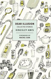 Kingsley Amis: Dear Illusion: Selected Stories