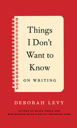 Levy Deborah: Things I Don't Want to Know