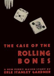 Erle Gardner: The Case of the Rolling Bones
