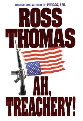 Ross Thomas Ah, Treachery!
