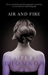 Rupert Thomson: Air and Fire